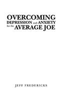 Overcoming Depression and Anxiety for the Average Joe