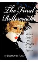 Final Rollercoaster: When Elijah and Jezebel Ride Again