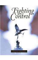 Fighting for Control