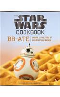 Star Wars Cookbook: BB-Ate: Awaken to the Force of Breakfast and Brunch(Star Wars X Chronicle Books)