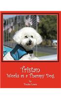 Tristan Works as a Therapy Dog: A Tristan and Trudee Story