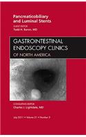 Pancreaticobiliary and Luminal Stents, an Issue of Gastrointestinal Endoscopy Clinics