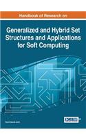 Handbook of Research on Generalized and Hybrid Set Structures and Applications for Soft Computing