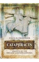 Cataphracts: Knights of the Ancient Eastern Empires