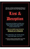 Lies & Deception: Concerning God, Religion, the Bible, Jesus, Miracles, Resurrection, Angels, Demons, Satan, History, Archaeology, Science, Creation, Evolution and...