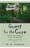 Quest for the Cure: When Quitting Is Not an Option - Dragonfly Valley Series Book 2(English)