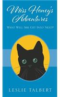 Miss Honey's Adventures: What Will She Get Into Next?