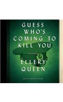 Guess Who's Coming to Kill You: (1968 Ellery Queen Mysteries (Audio))