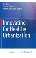 Innovating for Healthy Urbanization