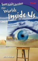 Young Adult Literature: The Worlds Inside Us