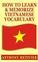 How to Learn and Memorize Vietnamese Vocabulary: (English)