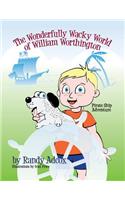 The Wonderfully Wacky World of William Worthington: Pirate Ship Adventure