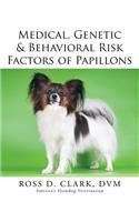 Medical, Genetic & Behavioral Risk Factors of Papillons