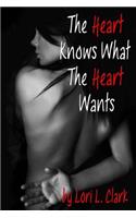 Heart Knows What the Heart Wants