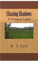 Chasing Shadows: A Distant Land(4 Chasing Shadows)