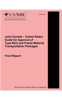 Joint Canada ? United States Guide for Approval of Type B(U) and Fissile Material Transportation Packages