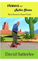 Hubris on Roller Skates