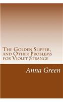 The Golden Slipper, and Other Problems for Violet Strange