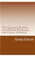 Golden Slipper, and Other Problems for Violet Strange