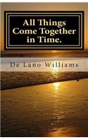 All Things Come Together in Time.: Letters to my Angry Daughter(English)