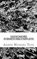 Saynomore Formetobecomplete