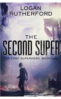 Second Super (The First Superhero, Book One)