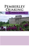 Pemberley Quaking