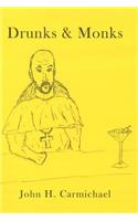 Drunks & Monks