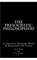 The Presocratic Philosophers: A Critical History with a Selection of Texts