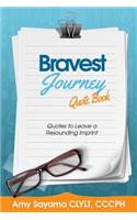 Bravest Journey: Quotes to Leave a Resounding Imprint