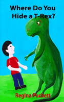 Where Do You Hide a T-Rex?: (English)