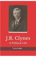 J.R. Clynes: A Political Life