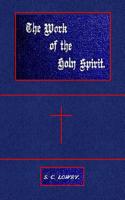 The Work of the Holy Spirit: Thirteen Sermons with an Appendix Containing Notes and Bible Readings