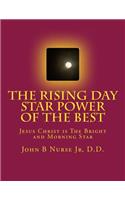 The Rising Day Star Power of the Best