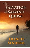 The Salvation of Salvino Quipal