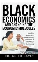 Black Economics and Changing the Economic Molecules