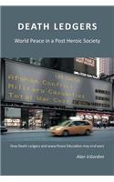 Death Ledgers . . . World Peace in a Post-Heroic Society