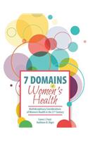 7 Domains of Women's Health: Multidisciplinary Considerations of Women's Health in the 21st Century