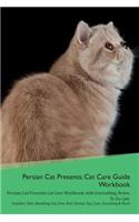 Persian Cat Presents: Cat Care Guide Workbook Persian Cat Presents Cat Care Workbook with Journalling, Notes, To Do List. Includes: Skin, Shedding, Ear, Paw, Nail, Dental