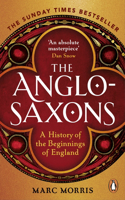 The Anglo-Saxons: A History of the Beginnings of England