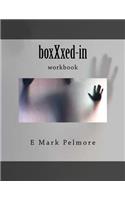 boxXxed-in: workbook