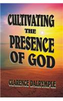 Cultivating The Presence Of God