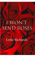 I won't send roses: Poems by Ernie Richards(English)