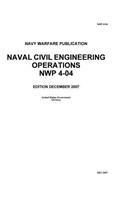 Navy Warfare Publication NWP 4-04 Naval Civil Engineering Operations December 2007