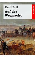 Auf Der Wegwacht