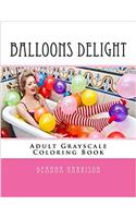 Balloons Delight: Adult Grayscale Coloring Book