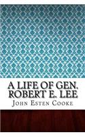 A Life of Gen. Robert E. Lee