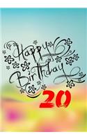 Happy Birthday 20: Journal Notebook Keepsake For Best Wishes Messages & Doodles