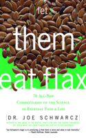 Let Them Eat Flax!