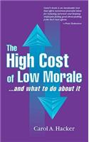 High Cost of Low Morale...and What to Do about It